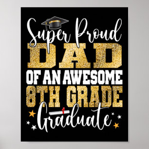 Proud Dad Of An Awesome 8th Grade Graduate 2023 Poster