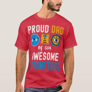 Proud dad of an awesome optometrist 1 T-Shirt