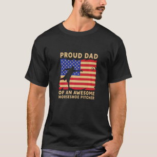 Proud Dad Of An Awsome Horseshoe Pitcher Throwing T-Shirt