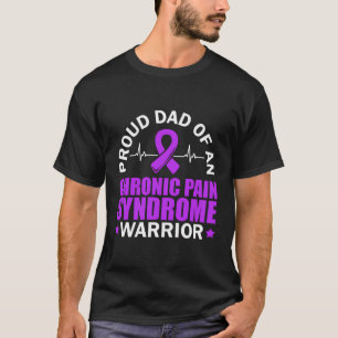 Proud Dad Of An Chronic Pain Syndrome Warrior Crps T-Shirt