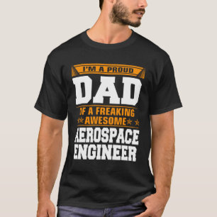 Proud Dad Of Awesome Aerospace Engineer Father s D T-Shirt