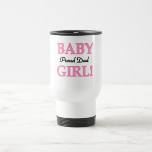 Proud Dad of Baby Girl Tshirts and Gifts Travel Mug