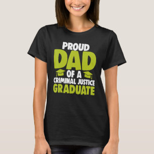 Proud Dad Of Criminal Justice Graduate Women Court T-Shirt