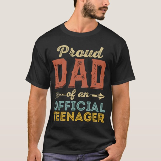 Proud Dad of Official Teenager 13th Birthday T-Shirt (Front)