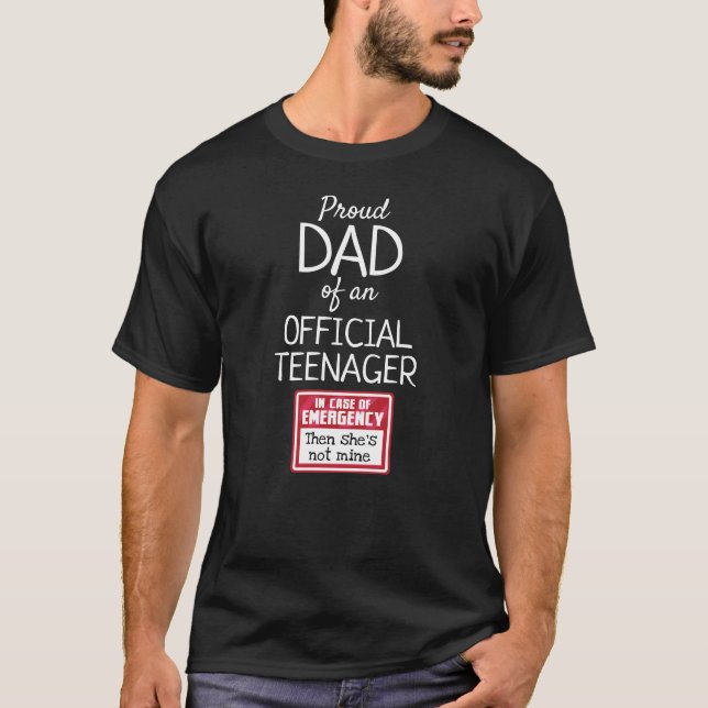 Proud Dad of Official Teenager Girl Daughter Bday T-Shirt (Front)
