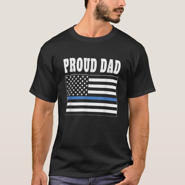 Proud Dad of Police Officer Law Enforcement T Shir T-Shirt (Front)