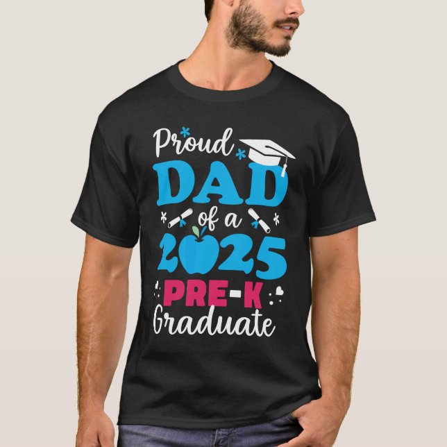 Proud Dad of Pre-K Graduate 2025 T-Shirt (Front)