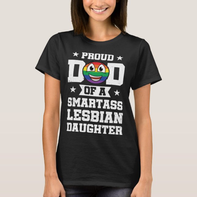 Proud Dad Of Smartass Lesbian Gay Pride Rainbow Fa T-Shirt (Front)