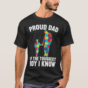Proud Dad Of The Toughest Boy I Know Autism Awaren T-Shirt