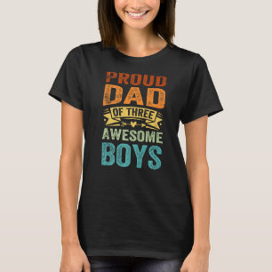 Proud Dad of Three Awesome Boys Father's Day 3 T-Shirt