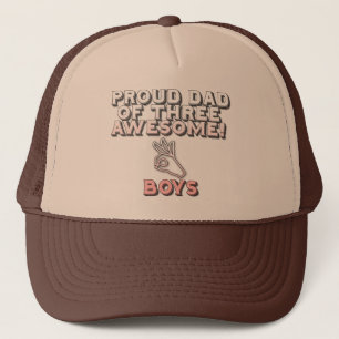 Proud Dad Of Three Freaking Awesome boys.. Trucker Hat