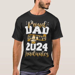 Proud Dad Of Two 2024 Graduates Funny Class Of 24 T-Shirt