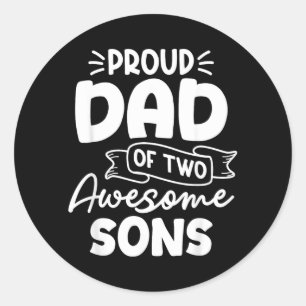Proud Dad of Two Awesome Sons Fathers Day Father Classic Round Sticker