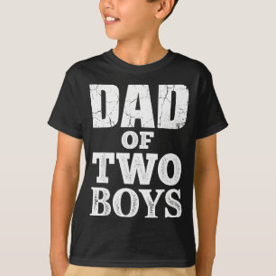Proud Dad of Two Boys Daddy of Two Sons Fathers T-Shirt
