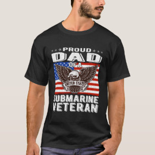 Proud Dad Of Us Submarine Veteran Patriotic Milita T-Shirt