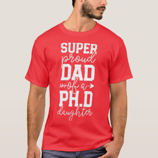 Proud Dad PhD Graduation Family Super Awesome PhD T-Shirt