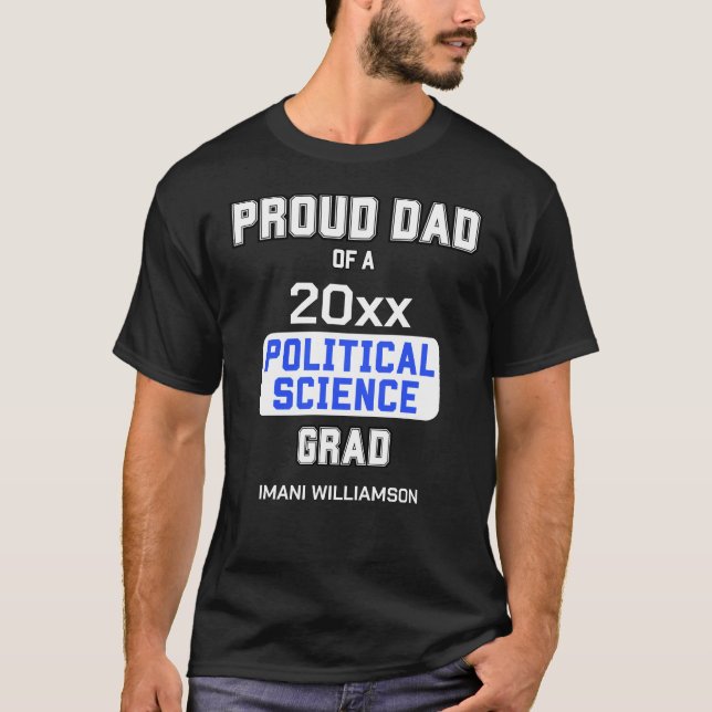 PROUD DAD POLITICAL SCIENCE GRAD 2024 Graduation T-Shirt (Front)