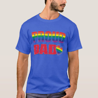 Proud Dad - Rainbow Flag Love T-Shirt
