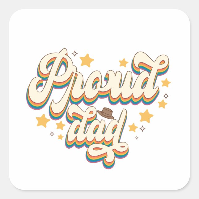 Proud Dad; Rainbow; LGBTQ Support Square Sticker (Front)