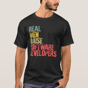 Proud Dad  Real Men Raise Software Developers T-Shirt