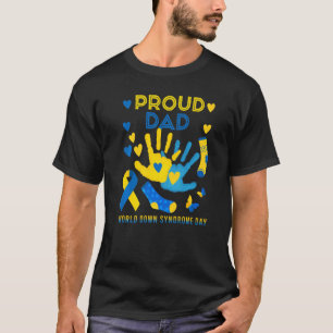 Proud Dad T21 World Down Syndrome Awareness Day Ri T-Shirt