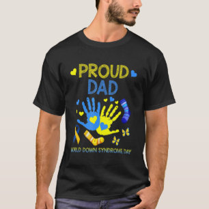 Proud Dad T21 World Down Syndrome Awareness Day Ri T-Shirt