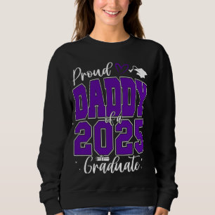 Proud Daddy of a Class of 2025 Graduate Senior Gra Sweatshirt