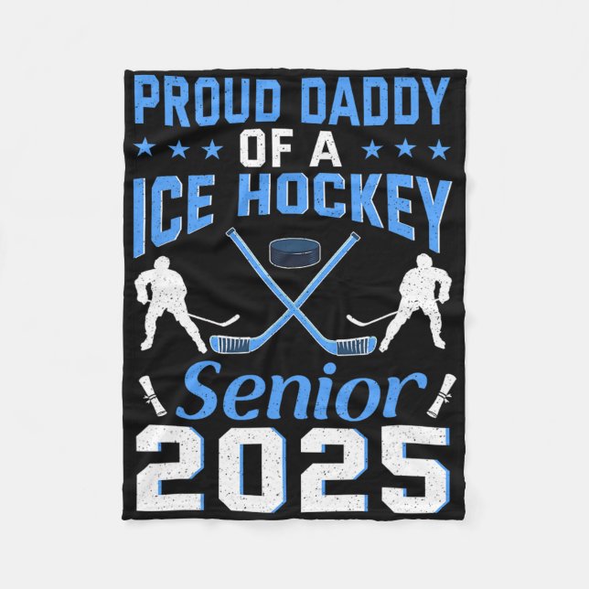 Proud Daddy Of A Ice Hockey Senior 2025 Graduation Fleece Blanket (Front)