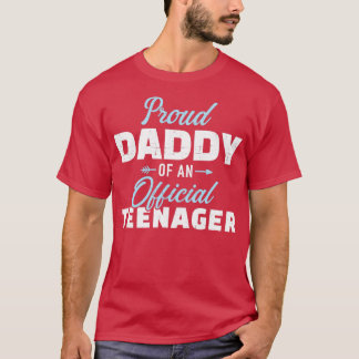 Proud daddy of a teenager 13th birthday T-Shirt