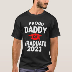 Proud Daddy Of Graduate 2023 Class Of 2023 Graduat T-Shirt