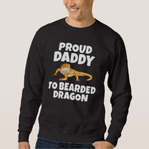 Proud Daddy To Bearded Dragon Reptile Keeper Sweatshirt