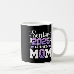 Proud Dance Senior Mum 2025 Dancing Senior Mama 20 Coffee Mug