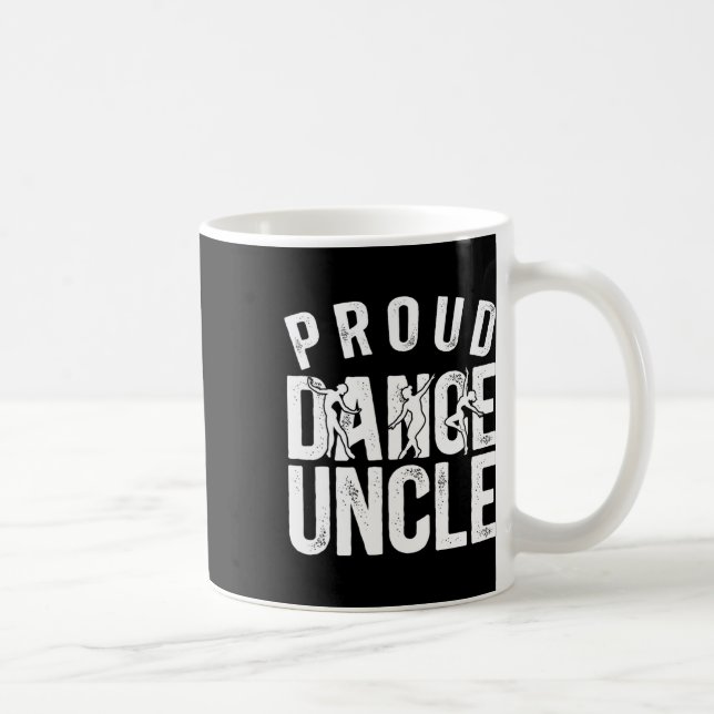 Proud Dance Uncle Of A Dancer Uncle Dancing Uncle  Coffee Mug (Right)