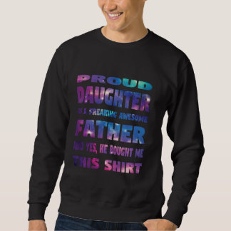 proud daughter of a awesome father father sweatshirt