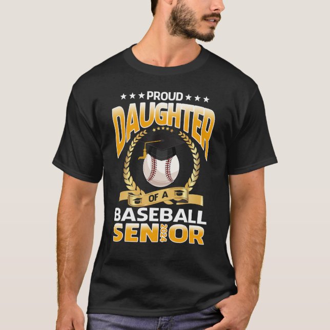 Proud Daughter Of A Baseball Senior 2024 Graduatio T-Shirt (Front)