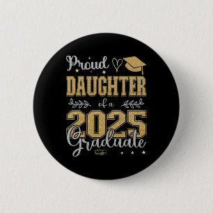Proud Daughter Of A Cl Of 2025 Graduate For Gradua 6 Cm Round Badge