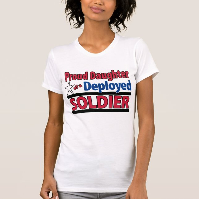 Proud Daughter of a Deployed Soldier w/ Name shirt (Front)