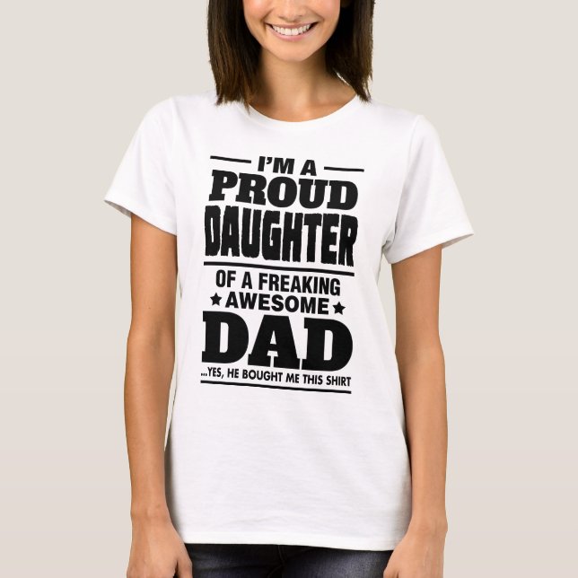 Proud Daughter Of A Freaking Awesome Dad T-Shirt (Front)