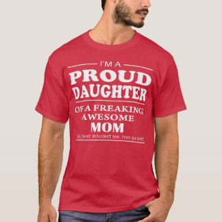 Proud Daughter Of A Freaking Awesome Mum Mother fr T-Shirt