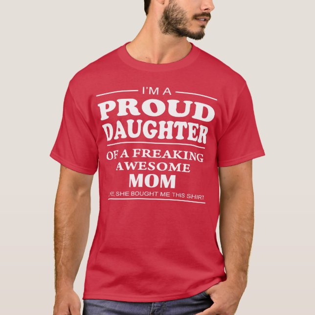 Proud Daughter Of A Freaking Awesome Mum Mother fr T-Shirt (Front)