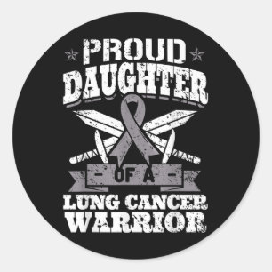 Proud Daughter Of A Lung Cancer Warrior Carcinoma  Classic Round Sticker