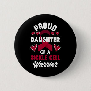 Proud Daughter Of A Sickle Cell Warrior Sickle Cel 6 Cm Round Badge