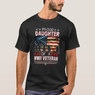 Proud Daughter Of A World War 2 Veteran 2 T-Shirt