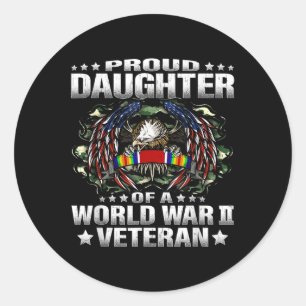 Proud Daughter Of A World War 2 Veteran Military V Classic Round Sticker