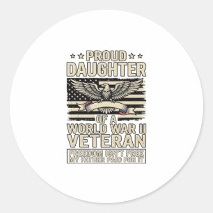 Proud Daughter of a World War II Veteran Shirt Des Classic Round Sticker