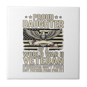 Proud Daughter of a World War II Veteran Shirt Des Tile