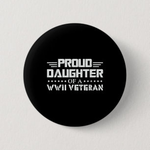 Proud Daughter Of A Ww2 Veteran Wwii Retired 6 Cm Round Badge