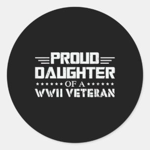 Proud Daughter Of A Ww2 Veteran Wwii Retired  Classic Round Sticker