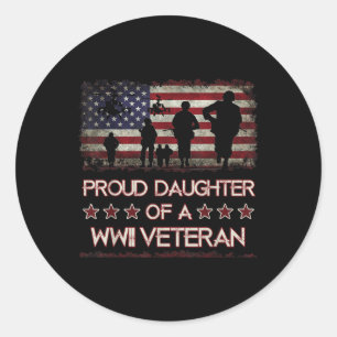 Proud Daughter Of A Wwii Veteran S World War 2 Vet Classic Round Sticker