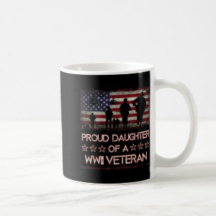 Proud Daughter Of A Wwii Veteran S World War 2 Vet Coffee Mug